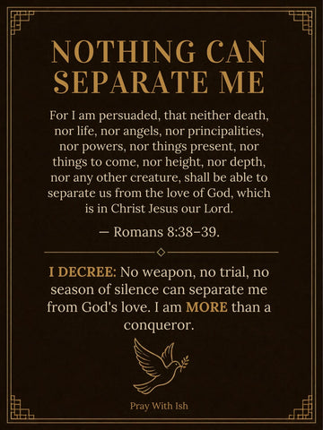 Nothing Can Separate Me Romans 8 declaration print